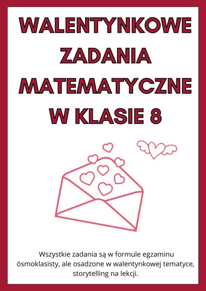 Walentynkowe zadania matematyczne kl.8