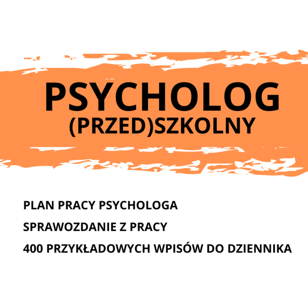 Plan pracy psychologa, przykładowe wpisy do dziennika, wzorcowe sprawozdanie