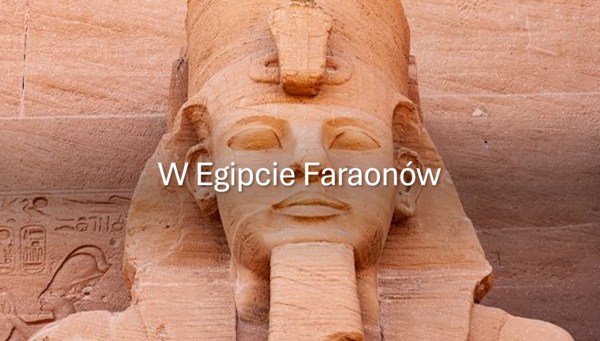 KLASA 4 (NOWA PODSTAWA) W EGIPCIE FARAONÓW