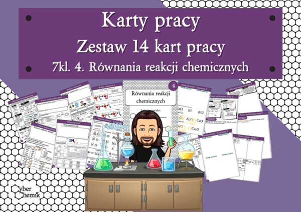 Karty pracy- Klasa 7. Chemia – Zestaw 14 kart pracy do działu 4 "Równania reakcji chemicznych"