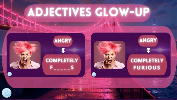 A D J  E C  T I  V E  S  glow-up: 15 popularnych przymiotników na sterydach