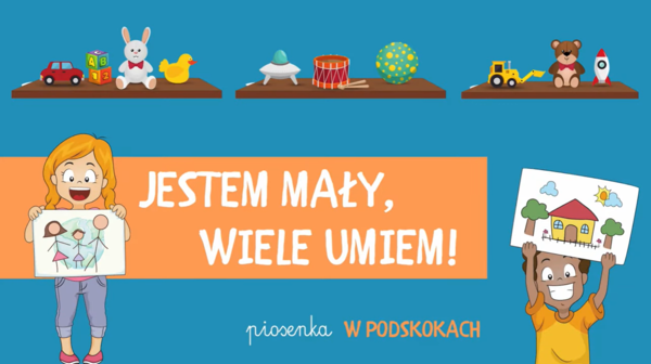 JESTEM MAŁY, WIELE UMIEM! Piosenka W PODSKOKACH