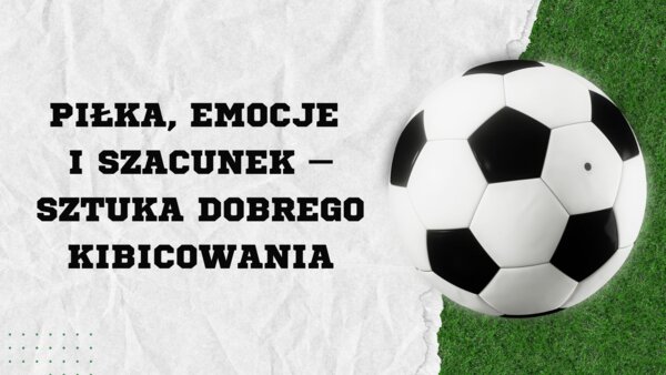 Sztuka dobrego kibicowania