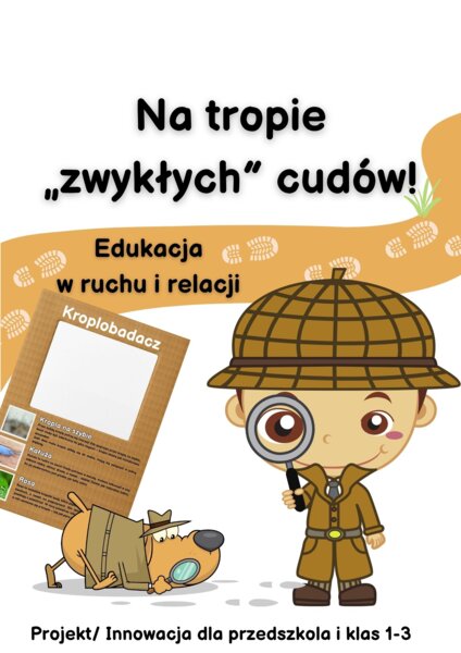 Projekt/ Innowacja własna "EDUKACJA w ruchu i relacji"- przedszkole i kl. 1-3