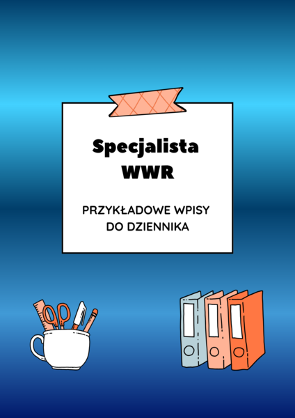 Specjalista WWR – przykładowe wpisy do dziennika | wczesne wspomaganie rozwoju | ponad 150 wpisów
