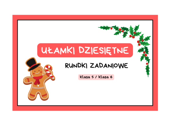 Działania na ułamkach dziesiętnych - rundki zadaniowe. Wersja świąteczna. Klasa 5 i nie tylko :)
