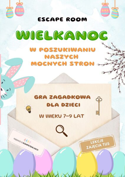 Escape room. Wielkanoc. W poszukiwaniu naszych mocnych stron. Gra zagadkowa dla dzieci w wieku 7-9 lat