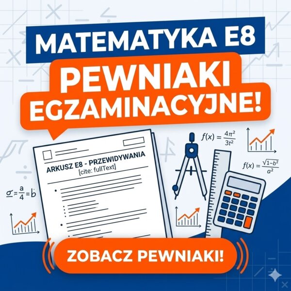 Zadania Pewniaki na E8 z Matematyki