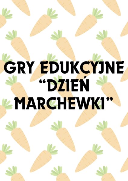 GRY EDUKACYJNE NA DZIEŃ MARCHEWKI