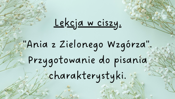 "Ania z Zielonego Wzgórza"-lekcja w ciszy.