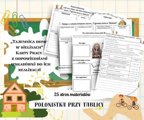 Zestaw - karty pracy z propozycją odpowiedzi i scenariusze lekcji "Tajemnica domu w Bielinach" 25 stron