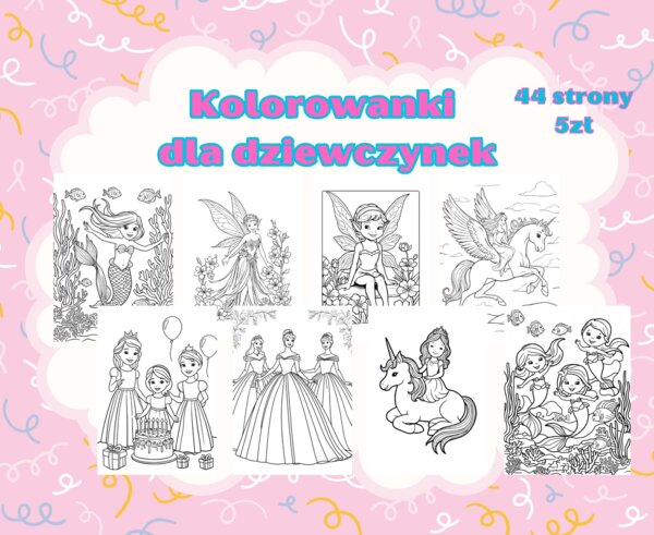 Kolorowanki dla dziewczynek. Księżniczki, jednorożce, syrenki i wróżki.