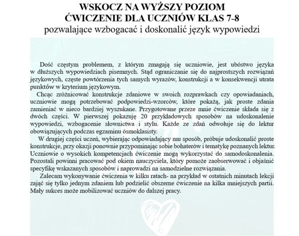 WSKOCZ NA WYŻSZY POZIOM. ĆWICZENIE DLA UCZNIÓW KLAS 7-8 pozwalające wzbogacać i doskonalić język wypowiedzi
