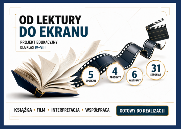 🎬  OD LEKTURY DO EKRANU - projekt edukacyjny dla klas 4-8 - język polski