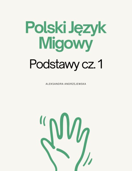 Polski Język Migowy. Podstawy cz.1