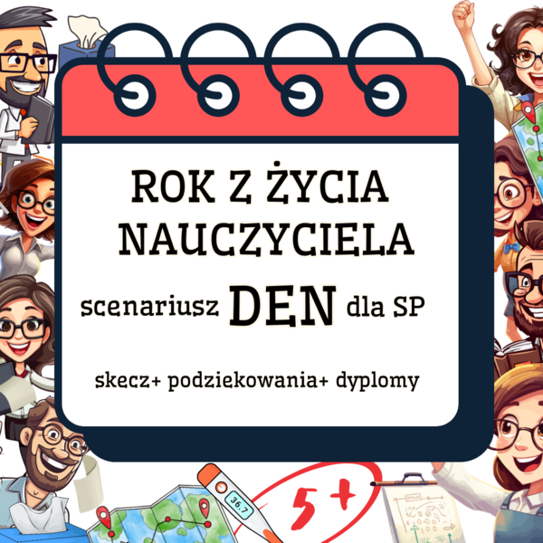 ROK z życia nauczyciela- scenariusz DEN dla uczniów SP