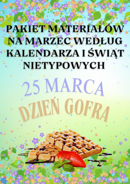 PAKIET MATERIAŁÓW NA MARZEC WEDŁUG KALENDARZA ŚWIĄT I DNI NIETYPOWYCH