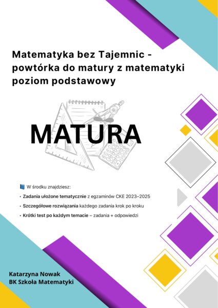 Matematyka bez tajemnic - powtórka do matury na poziomie podstawowym
