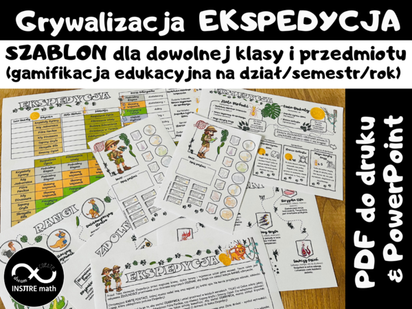 Ekspedycja: Gamifikacja, Grywalizacja edukacyjna na cały dział, semestr, rok (dla dowolnej klasy i przedmiotu). Uniwersalny szablon grywalizacji.