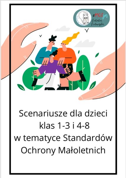 Scenariusze dla dzieci klas 1-3 i 4-8 w tematyce Standardów Ochrony Małoletnich