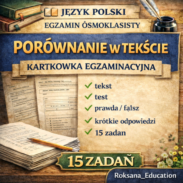 📚 Porównanie w tekście – kartkówka egzaminacyjna | powtórka przed egzaminem ósmoklasisty (15 zadań)