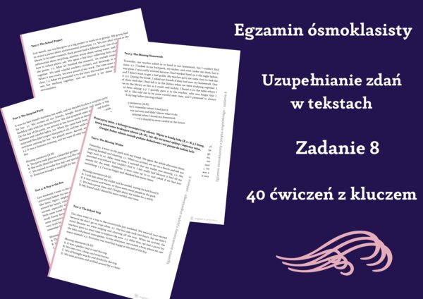 Angielski – Egzamin ósmoklasisty. Uzupełnianie zdań w tekstach (zadanie 8). 40 ćwiczeń z kluczem odpowiedzi