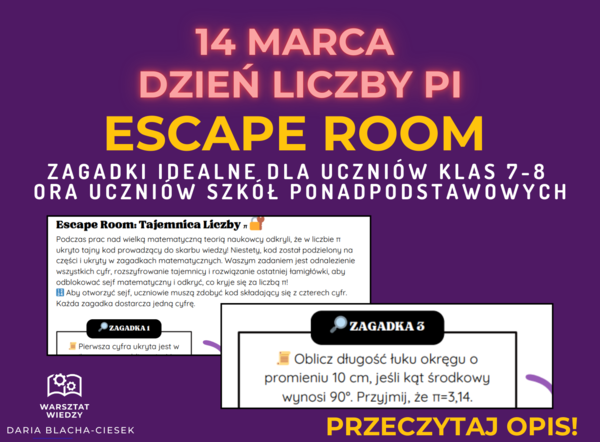 DZIEŃ LICZBY PI, MIĘDZYNARODOWY DZIEŃ MATEMATYKI, 14 marca🔢 – Escape Room dla uczniów klas 7-8 oraz dla uczniów szkół ponadpodstawowych! 🎲🔐- lekcja na światowy dzień matematyki, lekcja na dzień liczby pi