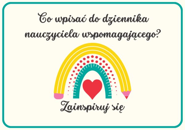 Przykładowe wpisy do dziennika nauczyciela wspomagającego. Dostosowania w klasach 1-3