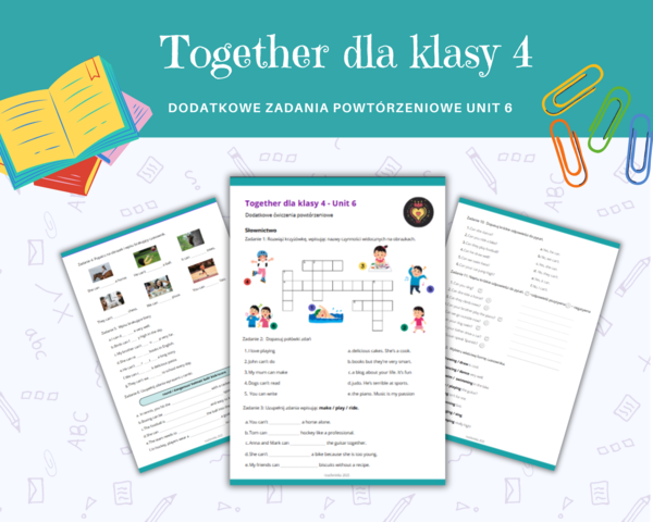 Together dla klasy 4 Unit 6 Dodatkowe materiały, Gramatyka, Słownictwo, Komunikacja, Karty pracy, ćwiczenia, zadania, nazwy umiejętności, czasownik can