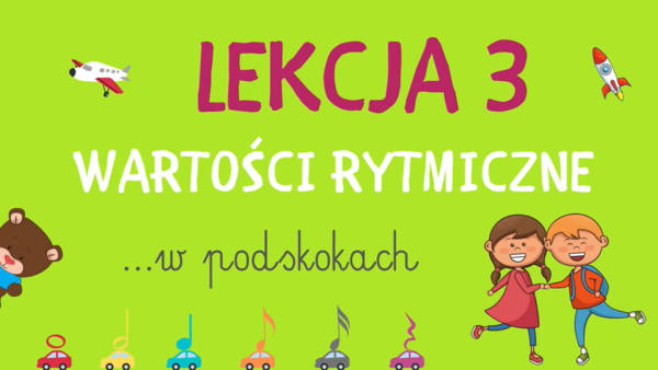 Lekcja 3 - Wartości rytmiczne W PODSKOKACH | RYTMIKA DLA DZIECI