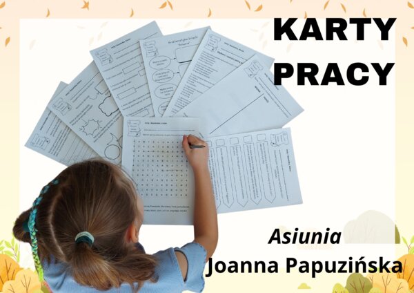 Karty Pracy z odpowiedziami do lektury „Asiunia” Joanny Papuzińskiej