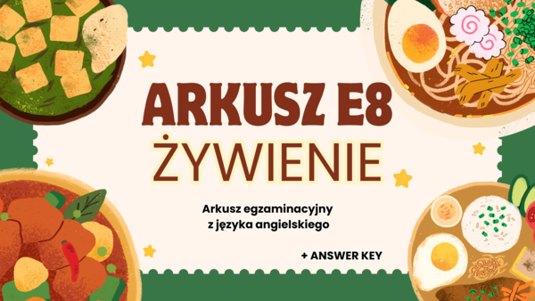 Egzamin 8-klasisty – Unit Żywienie (język angielski) | Zestaw zadań egzaminacyjnych: reakcje językowe, dialogi, czytanie ze zrozumieniem, tekst z lukami, tłumaczenia, e-mail + klucz odpowiedzi + BONUS! (e-mail writing checklist)