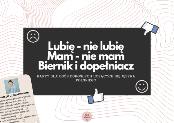 Karty do ćwiczenia biernika i dopełniacza - MAM/ NIE MAM, LUBIĘ, NIE LUBIĘ