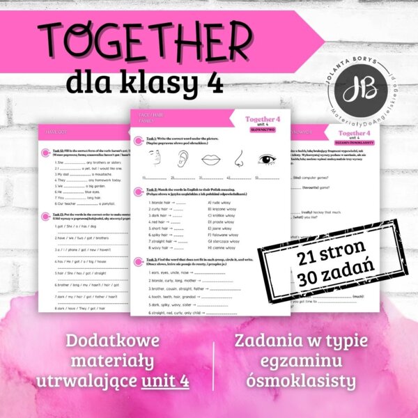 Together 4 Unit 4: Family and friends – materiały dodatkowe: słownictwo, gramatyka, komunikacja, czytanie, egzamin ósmoklasisty – karty pracy, ćwiczenia