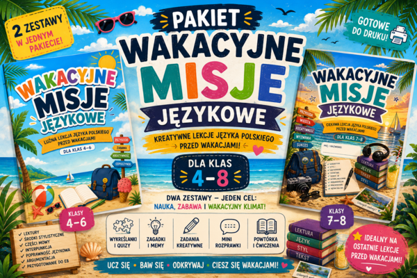 Pakiet | Wakacyjne misje językowe | klasy 4–8 | kreatywne lekcje języka polskiego przed wakacjami