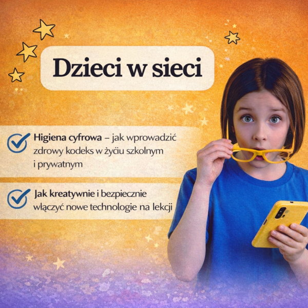 Dzieci w sieci: webinar o technologiach na lekcji, cyberprzemocy i higienie cyfrowej