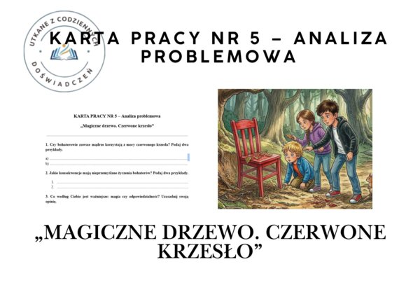 KARTA PRACY NR 5 – Analiza problemowa.  „Magiczne drzewo. Czerwone krzesło”