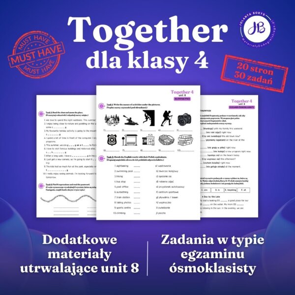 Together 4 Unit 8 – materiały dodatkowe: słownictwo, gramatyka, komunikacja, czytanie, egzamin ósmoklasisty – karty pracy, ćwiczenia