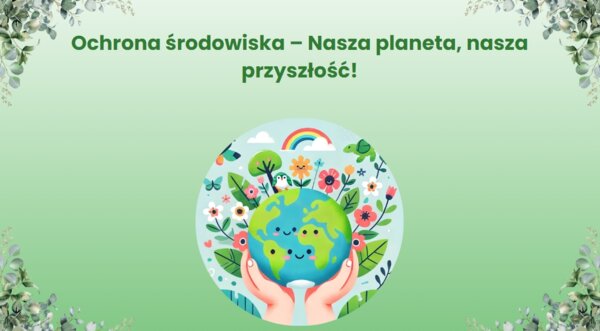Prezentacja multimedialna. Ochrona środowiska. Różnorodność biologiczna. Zmiany klimatu.
