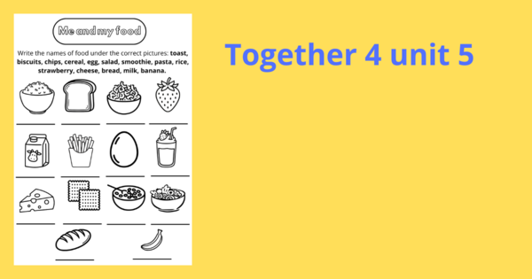 Together 4 unit 5 food