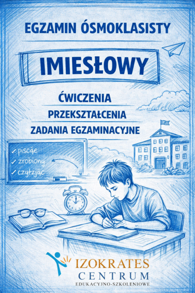IMIESŁOWY, PRZEKSZTAŁCENIA, ZADANIA EGZAMINACYJNE, EGZAMIN ÓSMOKLASISTY