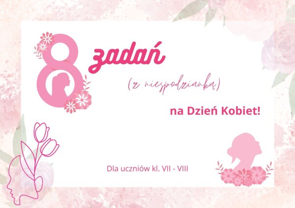 Dzień kobiet - zadania matematyczne dla kl. 7 - 8