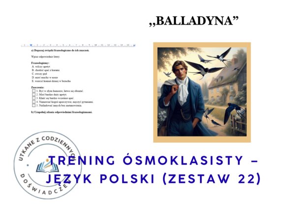 Trening ósmoklasisty – język polski (zestaw 22). Balladyna