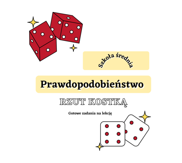 Rzut kostką. Rachunek prawdopodobieństwa. Gotowe zadania na lekcję :)