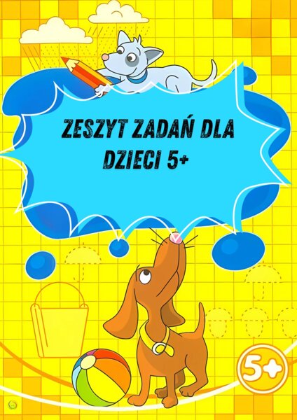ZESZYT ZADAŃ DLA DZIECI 5+