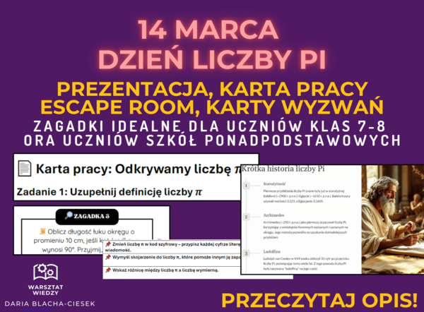 DZIEŃ LICZBY PI, MIĘDZYNARODOWY DZIEŃ MATEMATYKI, 14 marca🔢 – zestaw zadań oraz prezentacja gratis! Prezentacja, karta pracy, karty wyzwań, escaperoom, dla uczniów klas 7-8 oraz dla uczniów szkół ponadpodstawowych! - lekcja na światowy dzień matematyki, 
