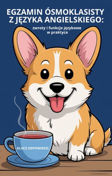 Egzamin ósmoklasisty z języka angielskiego: zwroty i funkcje językowe w praktyce