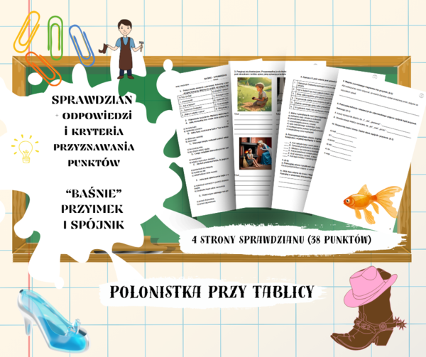 Sprawdzian - baśnie ("Kopciuszek", "Bajka o rybaku i rybce", "Kot w butach", "Szewczyk Dratewka") spójnik, przyimek odpowiedzi kryteria oceny