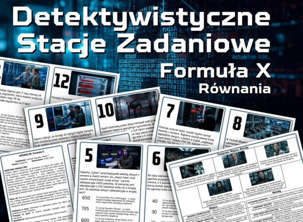 DETEKTYWISTYCZNE STACJE ZADANIOWE - Operacja "Formuła X" - Równania - klasa 7,8
