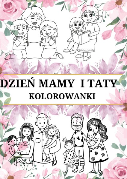DZIEŃ MAMY I TATY - KOLOROWANKI